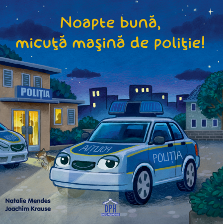 Povesti pentru copii - Noapte buna, micuta masina de politie!