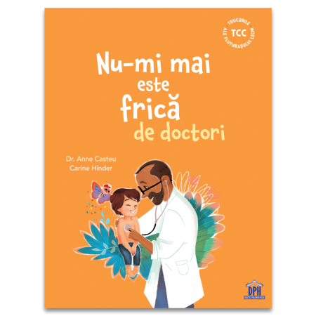 Psihologia copilului si dezvoltarii - Nu-mi mai este frica de doctori