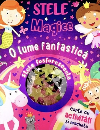 Activitati si jocuri pentru copii - O lume fantastica. Stele magice