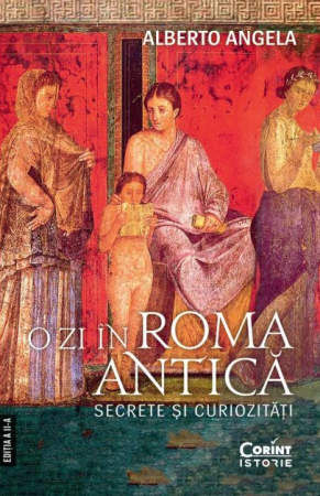 Istorie antica, medievala si moderna - O zi in Roma antica