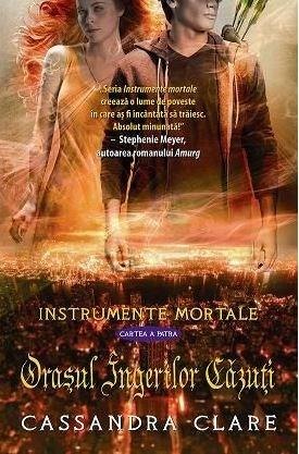 Fantasy - Orasul Ingerilor Cazuti - Instrumente Mortale Vol. 4
