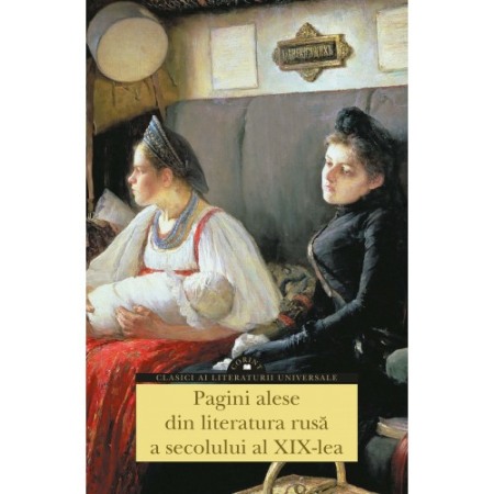Clasici - Pagini alese din literatura rusa a secolului al XIX-lea