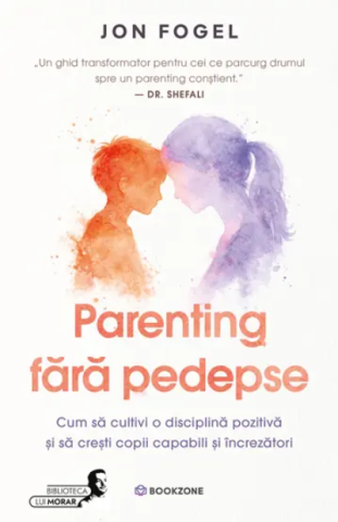 Psihologia copilului si dezvoltarii - Parenting fara pedepse