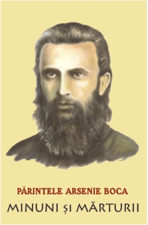 Crestin ortodox - Parintele Arsenie Boca. Minuni si marturii