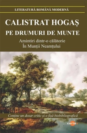 Literatura romana - Pe drumuri de munte. Amintiri dintr-o calatorie in Muntii Neamtului