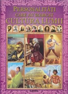 Atlase, dictionare si enciclopedii - Personalitati care au marcat cultura lumii