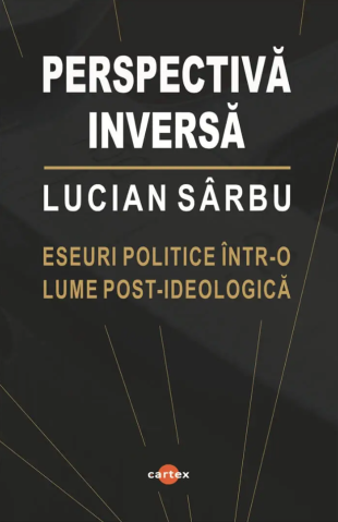 Fictiune - Perspectiva inversa. Eseuri politice intr-o lume post-ideologica