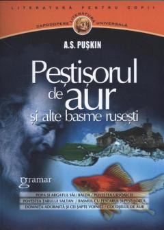 Povesti si povestiri - Pestisorul de aur si alte basme rusesti