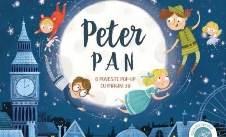 Povesti pentru copii - Peter Pan. O poveste pop-up cu imagini 3D