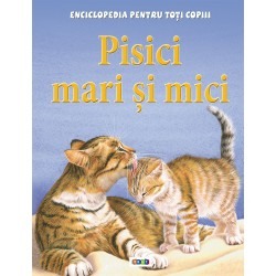 Atlase, dictionare si enciclopedii - Pisici mari si mici