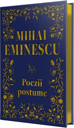 Poezie, teatru - Poezii postume-Mihai Eminescu