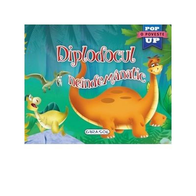Povesti pentru copii - Pop-up Diplodocul neindemanatic