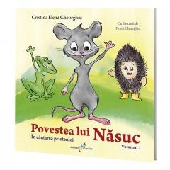 Povesti pentru copii - Povestea lui Nasuc - Vol I, in cautarea prieteniei