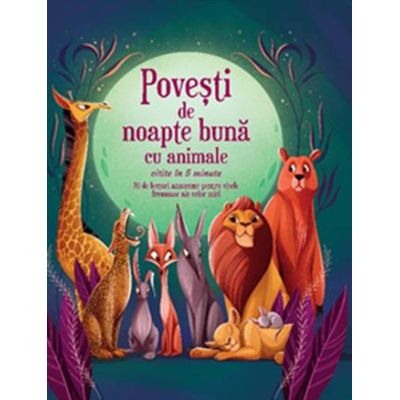 Povesti si povestiri - Povesti de noapte buna cu animale citite in 5 minute