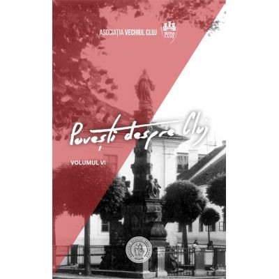 Memorii si jurnale - Povesti despre Cluj VI