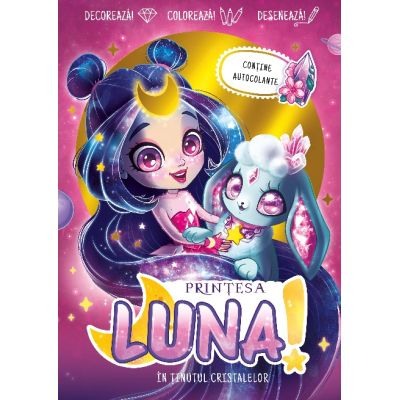 Povesti pentru copii - Printesa Luna. In tinutul cristalelor