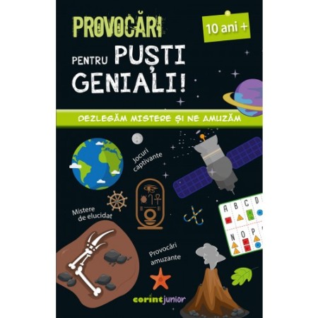 Activitati si jocuri pentru copii - Provocari pentru pusti geniali – 10 ani