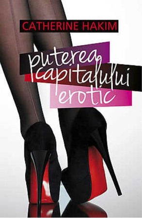 Moderna, contemporana - Puterea capitalului erotic