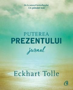 Ezoterism - Puterea prezentului. Jurnal