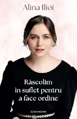 Psihologie, Pedagogie si Dezvoltare Personala - Rascolim in suflet pentru a face ordine