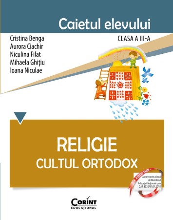 Invatamant primar - Religie. Cultul Ortodox. Caietul elevului pentru clasa a III-a