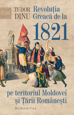 Istoria romanilor - Revolutia Greaca de la 1821 pe teritoriul Moldovei si Tarii Romanesti