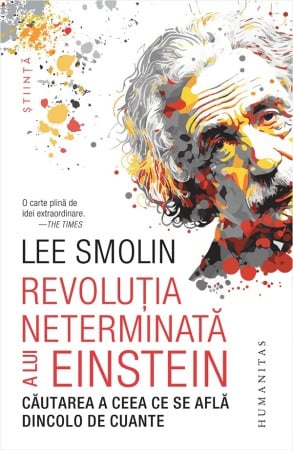 Filosofie, Stiinte - Revolutia neterminata a lui Einstein. Cautarea a ceea ce se afla dincolo de cuante