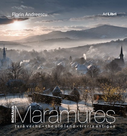 Ghiduri de calatorie - Romania - Maramures tara veche. Ro/ Eng/ Spa