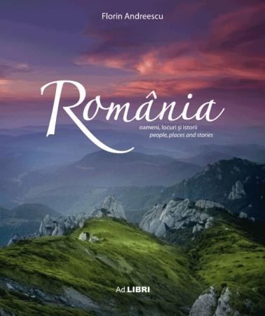 CARTI - Romania. Oameni, locuri si istorii Ed. 2