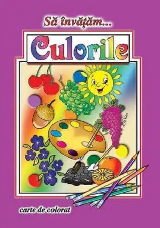 Activitati si jocuri pentru copii - Sa invatam...culorile. Carte de colorat