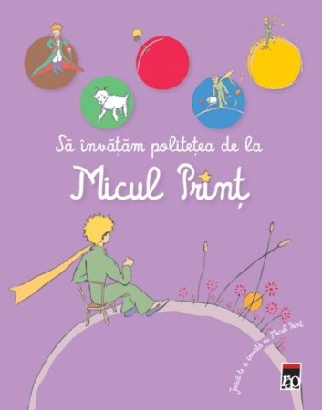 Povesti pentru copii - Sa invatam politetea de la Micul Print