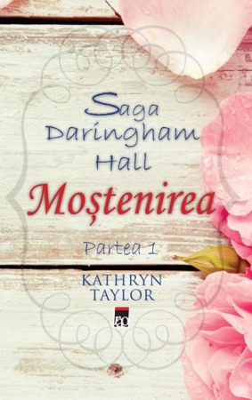 Fictiune - Saga Daringham Hall: Mostenirea - Partea 1