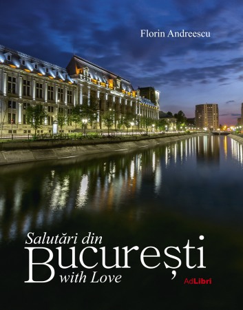 Ghiduri de calatorie - Salutari din Bucuresti with Love