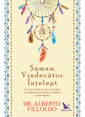 Dezvoltare personala - Saman, vindecator, intelept