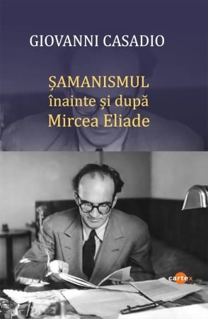 Filosofie - Samanismul inainte si dupa Mircea Eliade