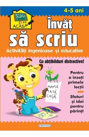 Activitati si jocuri pentru copii - Scoala acasa. Invat sa scriu 4-5 ani
