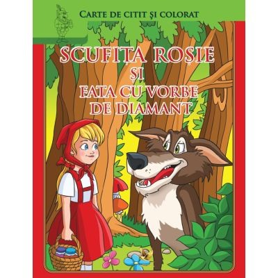 Carti de colorat - Scufita Rosie si Fata cu vorbe de diamant. Carte de citit si colorat