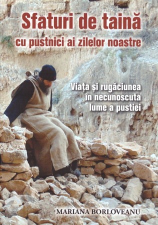 Crestin ortodox - Sfaturi de taina cu pustnici ai zilelor noastre