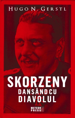 Fictiune - Skorzeny. Dansand cu diavolul