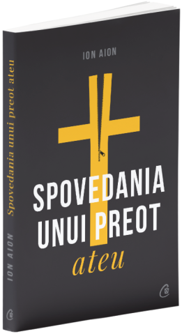 Biografii si memorii - Spovedania unui preot ateu