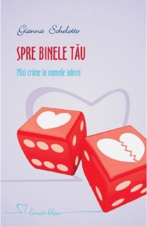 Dezvoltare personala - Spre binele tau. Mici crime in numele iubirii