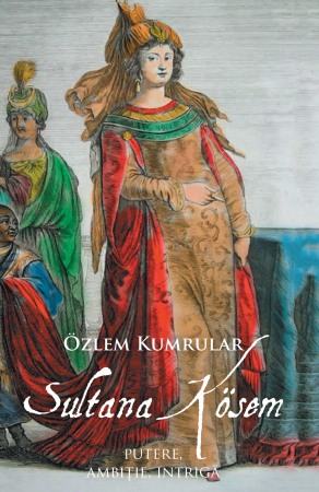 Memorii si jurnale - Sultana Kosem