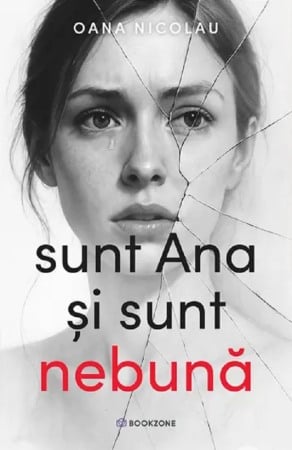 Fictiune - Sunt Ana si sunt nebuna