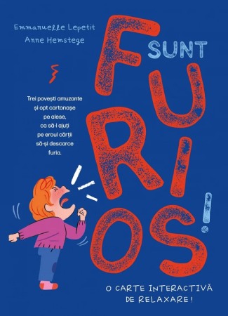Psihologia copilului si dezvoltarii - Sunt furios! O carte interactiva de relaxare!
