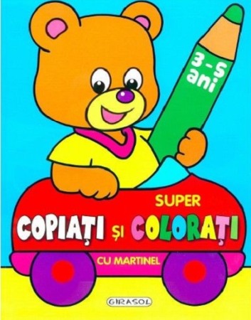 Carti de colorat - Super copiati si colorati cu Martinel
