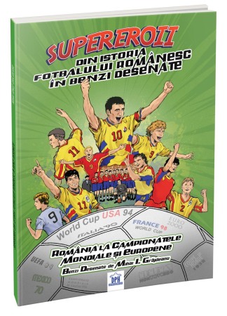 Benzi desenate - Supereroii din istoria fotbalului romanesc in benzi desenate