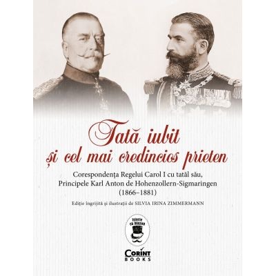 Memorii si jurnale - Tata iubit si cel mai credincios prieten