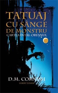 Literatura si fictiune - Tatuaj Cu Sange De Monstru - Cartea Intai: Orfanul