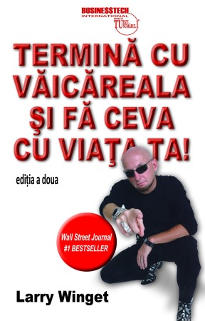 Dezvoltare personala - Termina cu vaicareala si fa ceva cu viata ta