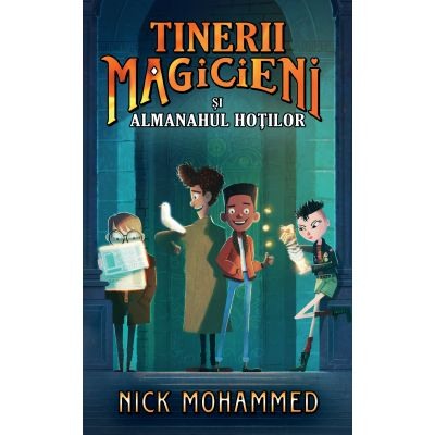 Literatura si fictiune - Tinerii magicieni si almanahul hotilor